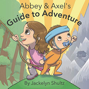 Abbey And Axel'S Guide To Adventure