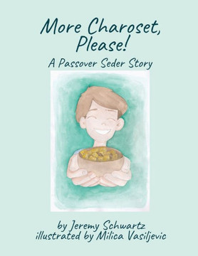 More Charoset, Please! : A Passover Seder Story