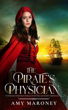 The Pirate's Physician : A Thrilling Companion Novella to the Sea and Stone Chronicles