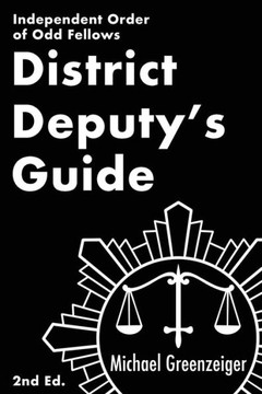 District Deputy's Guide : Independent Order of Odd Fellows