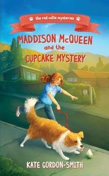 Maddison McQueen and the Cupcake Mystery Maddison McQueen and the Cupcake Mystery