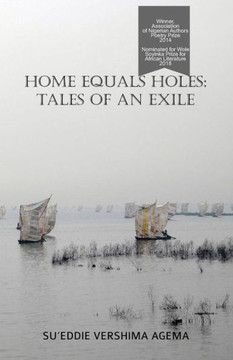 Home Equals Holes : Tales of an Exile Home Equals Holes : Tales of an Exile