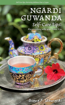 Ngardi Guwanda : Self-Care Sips: Reconnecting with Your Inner Fire Ngardi Guwanda : Self-Care Sips: Reconnecting with Your Inner Fire