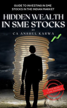 Hidden Wealth in SME Stocks : Guide to Investing in SME IPO and Shares in the Indian Market