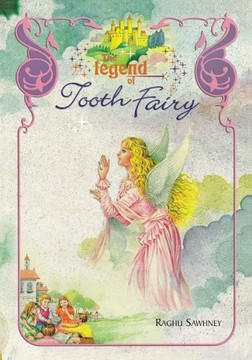 The Legend of Tooth Fairy The Legend of Tooth Fairy
