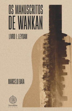 Os Manuscritos de Wankan : Livro I: Leydam