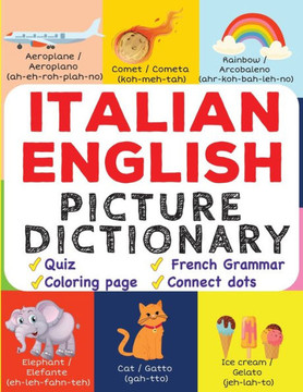 Italian English Picture Dictionary : Learn Over 500+ Italian Words & Phrases for Visual Learners ( Bilingual Quiz, Grammar & Color )