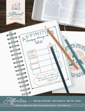 Affinities : Developing Intimacy With God