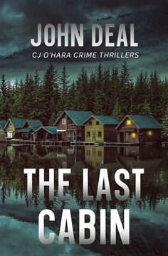 The Last Cabin : A Heart-racing Crime and Mystery Thriller