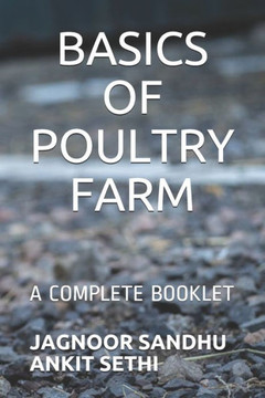 Basics of Poultry Farm : A Complete Booklet