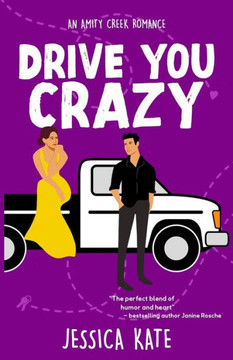 Drive You Crazy : An Uplifting Enemies-to-Love Romance Drive You Crazy : An Uplifting Enemies-to-Love Romance