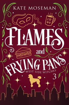 Flames and Frying Pans : A Paranormal Women's Fiction Novel