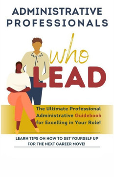 Administrative Professionals Who Lead