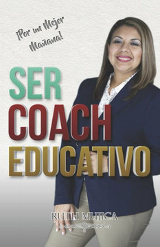 Ser Coach Educativo : El Arte de Evolucionar Ser Coach Educativo : El Arte de Evolucionar