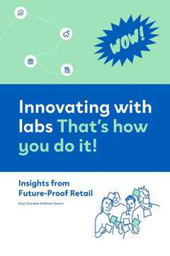 Innovating with Labs. That's how You Do It! : Insights from Future-Proof Retail