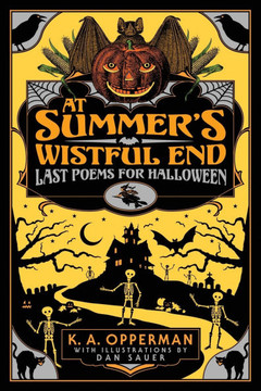 At Summer's Wistful End : Last Poems for Halloween