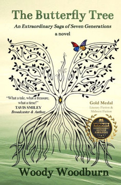 The Butterfly Tree : An Extraordinary Saga of Seven Generations The Butterfly Tree : An Extraordinary Saga of Seven Generations