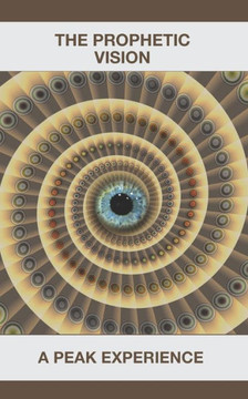 The Prophetic Vision : A Peak Experience