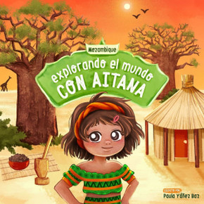 Explorando el mundo con Aitana. Mozambique Explorando el mundo con Aitana. Mozambique