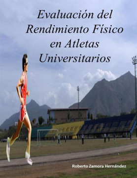 Evaluacion del Rendimiento Fisico En Atletas Universitarios