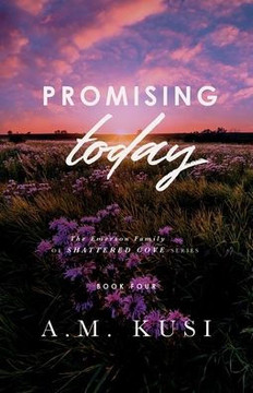 Promising Today : The Emerson Family of Shattered Cove Series Book 4 Promising Today : The Emerson Family of Shattered Cove Series Book 4