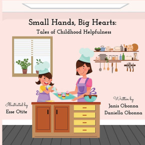 Small Hands, Big Hearts : Tales of Childhood Helpfulness