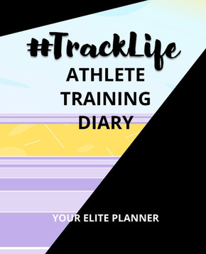 #TrackLife - Athlete Training Diary : Your Elite Planner #TrackLife - Athlete Training Diary : Your Elite Planner