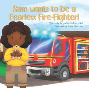 Sam Wants to be a Fearless Fire-Fighter!