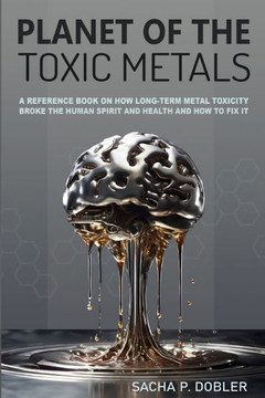 Planet of the Toxic Metals Planet of the Toxic Metals