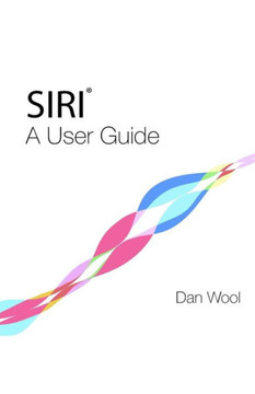 Siri : A User Guide