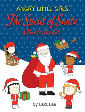 Angry Little Girls, The Spirit of Santa : A Book for Big Kids