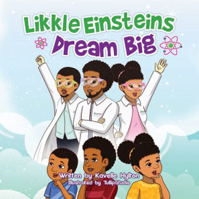 Likkle Einsteins Dream Big Likkle Einsteins Dream Big