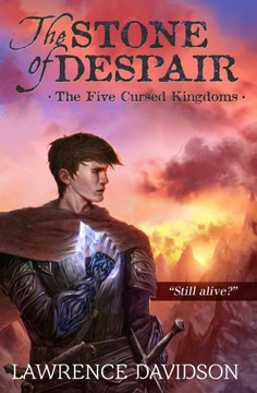 The Five Cursed Kingdoms : The Stone of Despair