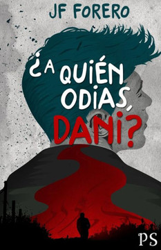 ¿A quién odias, Dani? ¿A quién odias, Dani?