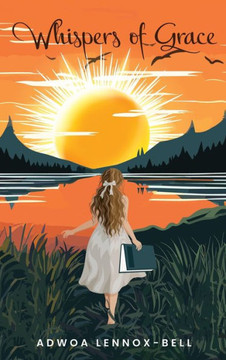 Whispers Of Grace : One Woman's Journey Whispers Of Grace : One Woman's Journey