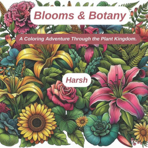 Blooms & Botany : A Coloring Adventure Through the Plant Kingdom