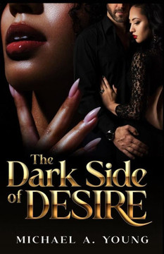 The Dark Side of Desire The Dark Side of Desire