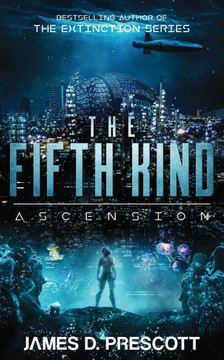 The Fifth Kind : Ascension (Dark Nova Series Book 3) The Fifth Kind : Ascension (Dark Nova Series Book 3)