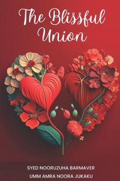 The Blissful Union : Guide on marriage and intimacy