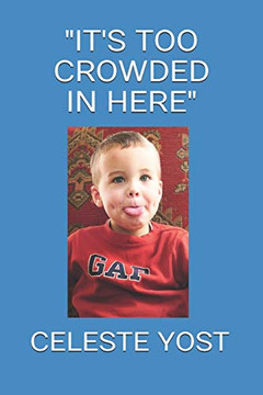 It'S Too Crowded In Here