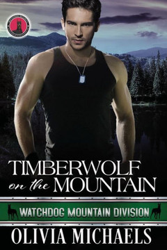 Timberwolf on the Mountain : Watchdog Mountain Division Book 2 Timberwolf on the Mountain : Watchdog Mountain Division Book 2