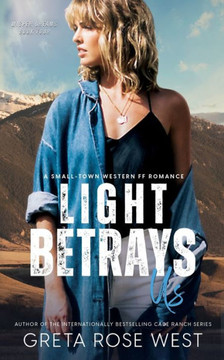 Light Betrays Us : A Small-Town Western FF Romance