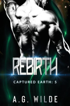 Rebirth: A Sci-Fi Alien Invasion Romance (Captured Earth) - 9781915772039