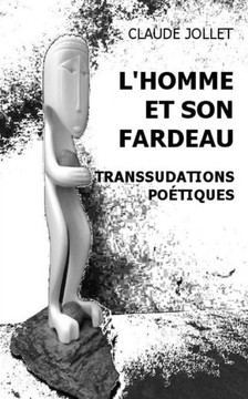 L'Homme Et Son Fardeau : Transsudations Po