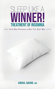 Sleep Like A Winner!: Treatment Of Insomnia - A 6 Week Program To Help You Sleep Well - 9781736835708