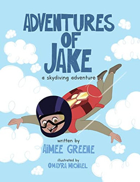 Adventures Of Jake A Skydiving Adventure Adventures Of Jake A Skydiving Adventure