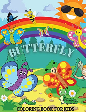 Butterfly Coloring Book For Kids: Children Activity Book For Girls Boys Ages 4-8 - 9781802766592