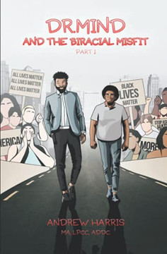 Dr. Mind And The Biracial Misfit Part I