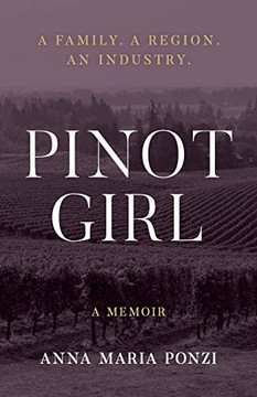 Pinot Girl : A Family. A Region. An Industry.