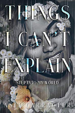 Things I Can't Explain: Step Into My World